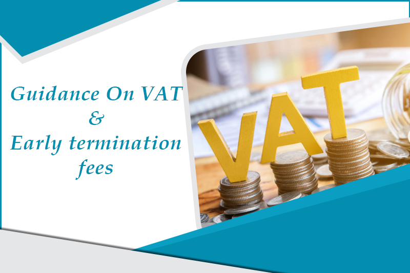 Guidance on VAT and early termination fees